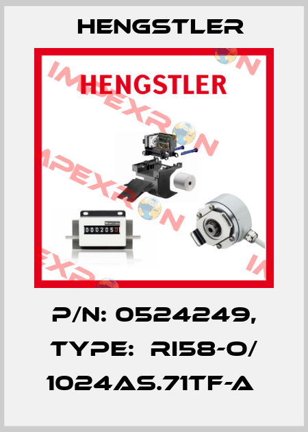 P/N: 0524249, Type:  RI58-O/ 1024AS.71TF-A  Hengstler