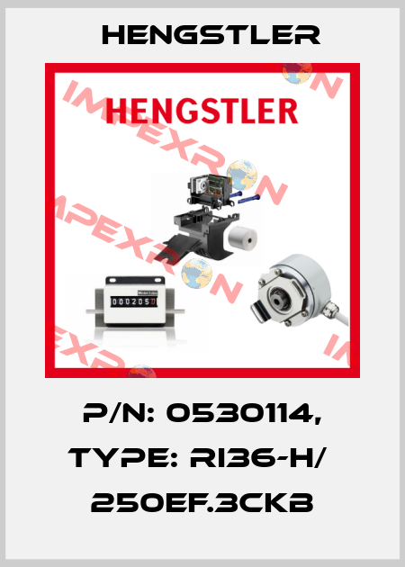 p/n: 0530114, Type: RI36-H/  250EF.3CKB Hengstler