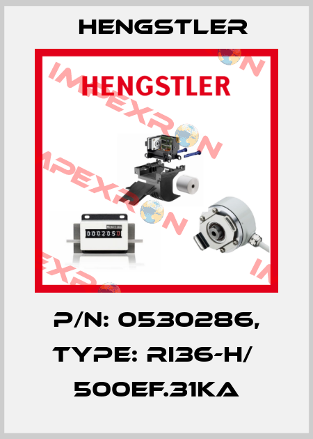p/n: 0530286, Type: RI36-H/  500EF.31KA Hengstler