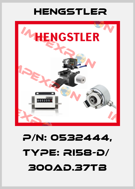 p/n: 0532444, Type: RI58-D/  300AD.37TB Hengstler