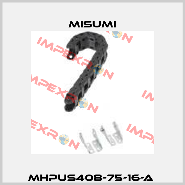 MHPUS408-75-16-A  Misumi