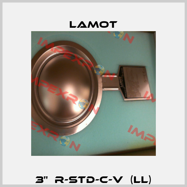 3"  R-STD-C-V  (LL) Lamot