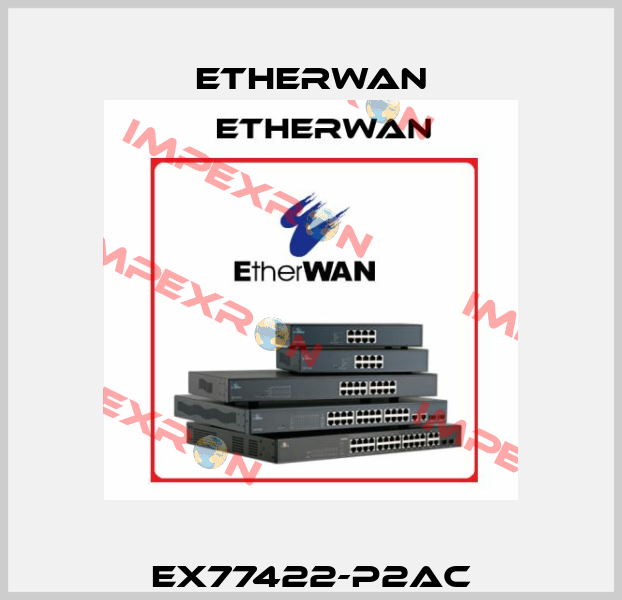 EX77422-P2AC Etherwan